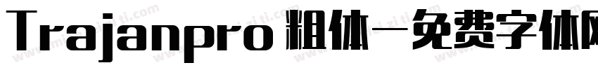 Trajanpro 粗体字体转换